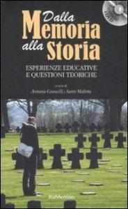 Dalla memoria alla storia - Esperienze educative e questioni teoriche. Con DVD