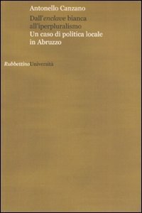 Dall'enclave bianca all'iperpluralismo - Un caso di politica locale in Abruzzo