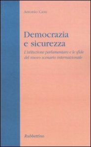 Democrazia e sicurezza. L'istituzione parlamentare e le sfide del nuovo scenario internazionale