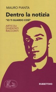 Dentro la notizia. &laquo;Io ti guardo cos&igrave;&raquo;. Articoli diventati racconti