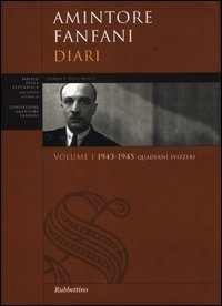 Diari. Vol. 1: Quaderni svizzeri 1943-1945. - Quaderni svizzeri 1943-1945