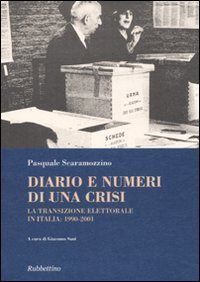 Diario e numeri di una crisi - La transizione elettorale in Italia 1990-2001
