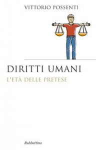 Diritti umani. L'et&agrave; della pretese