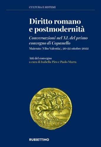 Diritto romano e postmodernit&agrave;. Conversazioni nel XL del primo convegno di Copanello. (Maierato, Vibo Valentia, 20-22 ottobre 2022)