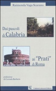 Due pascoli di Calabria ai &laquo;Prati&raquo; di Roma