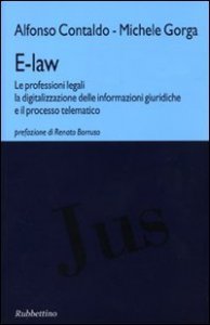 E-law - Le professioni legali, la digitalizzazione delle informazioni giuridiche e il processo telematico