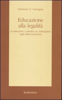 Educazione alla legalit&agrave;. Le istituzioni, i cittadini, la 'ndragheta negli ultimi trent'anni