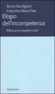 Elogio dell'incompetenza - Riflessioni a quattro mani