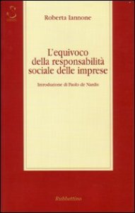 L'equivoco della responsabilit&agrave; sociale delle imprese