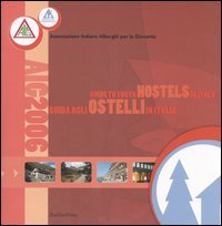 Guida agli ostelli in Italia-Guide to youth hostels in Italy 2006