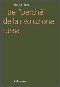 I tre &laquo;perch&eacute;&raquo; della rivoluzione russa