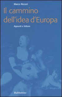 Il cammino dell'idea d'Europa. Appunti e letture