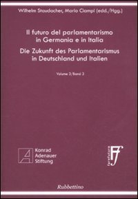 Il futuro del parlamentarismo in Germania e in Italia. Ediz. italiana e tedesca