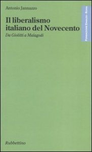 Il liberalismo italiano del Novecento. Da Giolitti a Malagodi