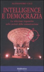 Intelligence e democrazia. La relazione responsiva nella societ&agrave; della comunicazione