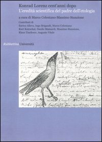 Konrad Lorenz cent'anni dopo - L'eredit&agrave; scientifica del padre dell'etologia