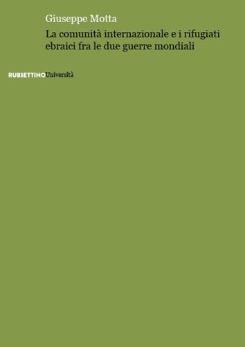 La comunit&agrave; internazionale e i rifugiati ebraici fra le due guerre mondiali