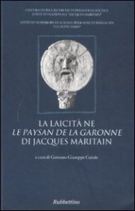 La laicit&agrave; ne &laquo;Le paysan de la Garonne&raquo; di Jacques Maritain