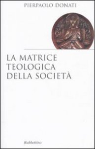 La matrice teologica della societ&agrave;