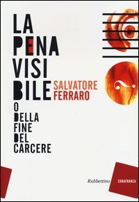 La pena visibile (o della fine del carcere)