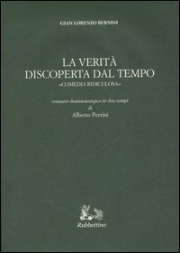 La verit&agrave; discoperta dal tempo. &laquo;Comedia ridiculosa&raquo;