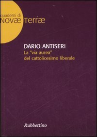 La &laquo;via aurea&raquo; del cattolicesimo liberale