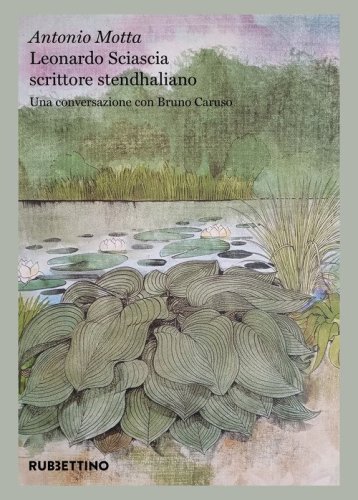 Leonardo Sciascia scrittore stendhaliano. Una conversazione con Bruno Caruso