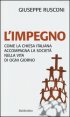 L'impegno - Come la Chiesa italiana accompagna la societ&agrave; nella vita di ogni giorno