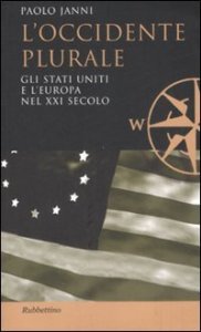 L'occidente plurale - Gli Stati Uniti e l'Europa nel XXI secolo