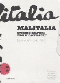 Malitalia. Storie di mafiosi, eroi e &laquo;cacciatori&raquo;. Con DVD