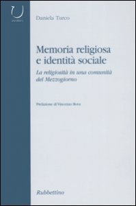 Memoria religiosa e identit&agrave; sociale - La religiosit&agrave; in una comunit&agrave; del Mezzogiorno