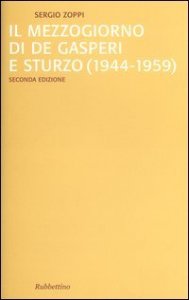 Il mezzogiorno di De Gasperi e Sturzo (1944-1959)