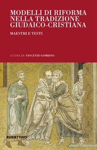 Modelli di riforma nella tradizione giudaico-cristiana. Maestri e testi
