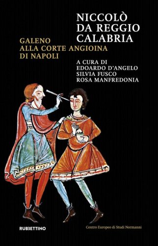 Niccol&ograve; da Reggio Calabria. Galeno alla corte angioina di Napoli