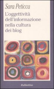 L'oggettivit&agrave; dell'informazione nella cultura dei blog