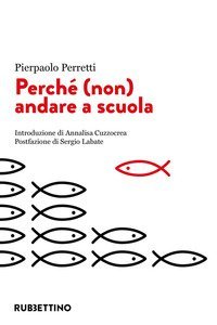 Perch&eacute; (non) andare a scuola
