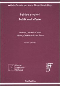 Politica e valori. Persona, societ&agrave; e Stato. Ediz. italiana e tedesca