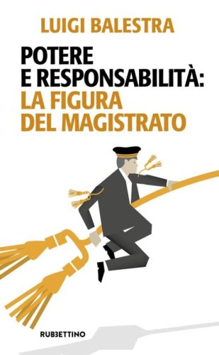 Potere e responsabilit&agrave;: la figura del magistrato