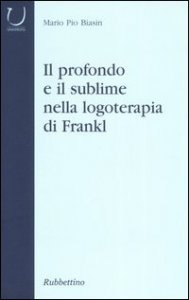 Il profondo e il sublime nella logoterapia di Frankl