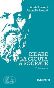 Ridate la cicuta a Socrate