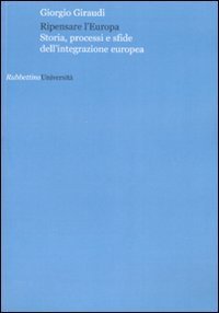 Ripensare l'Europa - Storia, processi e sfide dell'integrazione europea