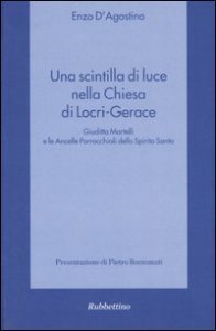 Una scintilla di luce nella Chiesa di Locri-Gerace - Giuditta Martelli e le Ancelle Parrocchiali dello Spirito Santo