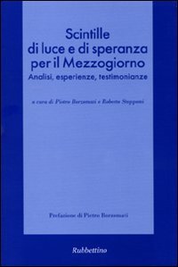 Scintille di luce e di speranza per il Mezzogiorno - Analisi, esperienze, testimonianze