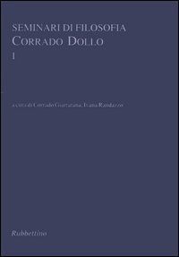 Seminari di filosofia - Corrado Dollo. Vol. 1