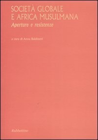 Societ&agrave; globale e Africa musulmana - Aperture e resistenze