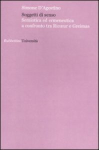 Soggetti di senso - Semiotica ed ermeneutica a confronto tra Ricoeur e Greimas