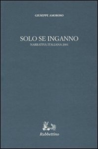 Solo se inganno. Narrativa italiana 2001