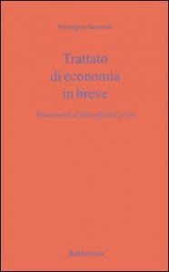 Trattato di economia in breve. Frammenti di filosofia del gesto