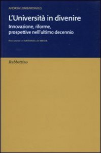 L'universit&agrave; in divenire. Innovazione, riforme, prospettive nell'ultimo decennio