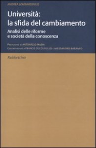 Universit&agrave;: la sfida del cambiamento - Analisi delle riforme e societ&agrave; della conoscenza